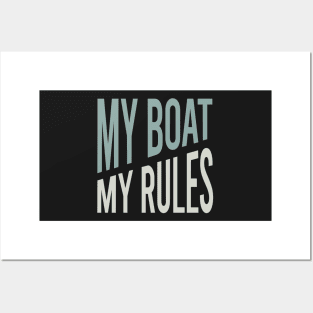 Funny Boat Captain Saying My Boat My Rules Posters and Art